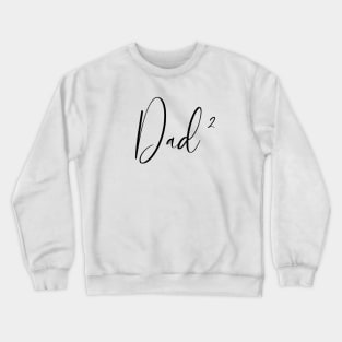 Dad² Crewneck Sweatshirt